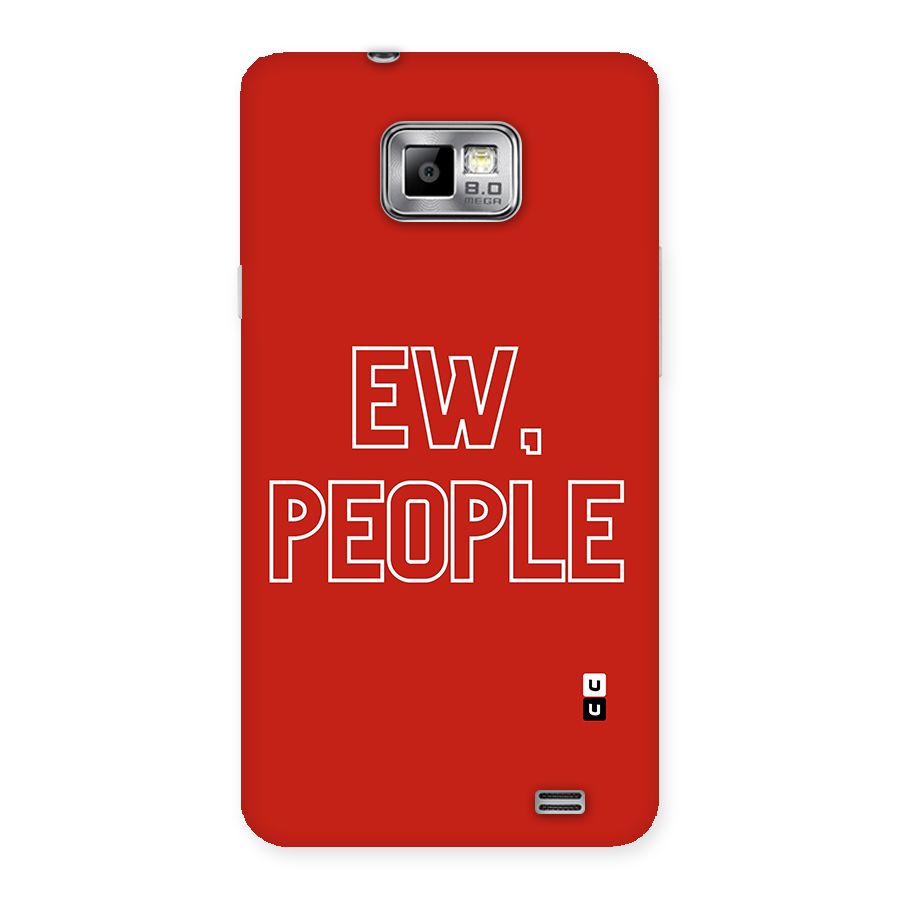 Ew People Back Case for Galaxy S2