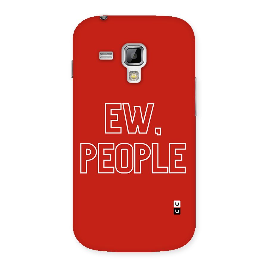 Ew People Back Case for Galaxy S Duos