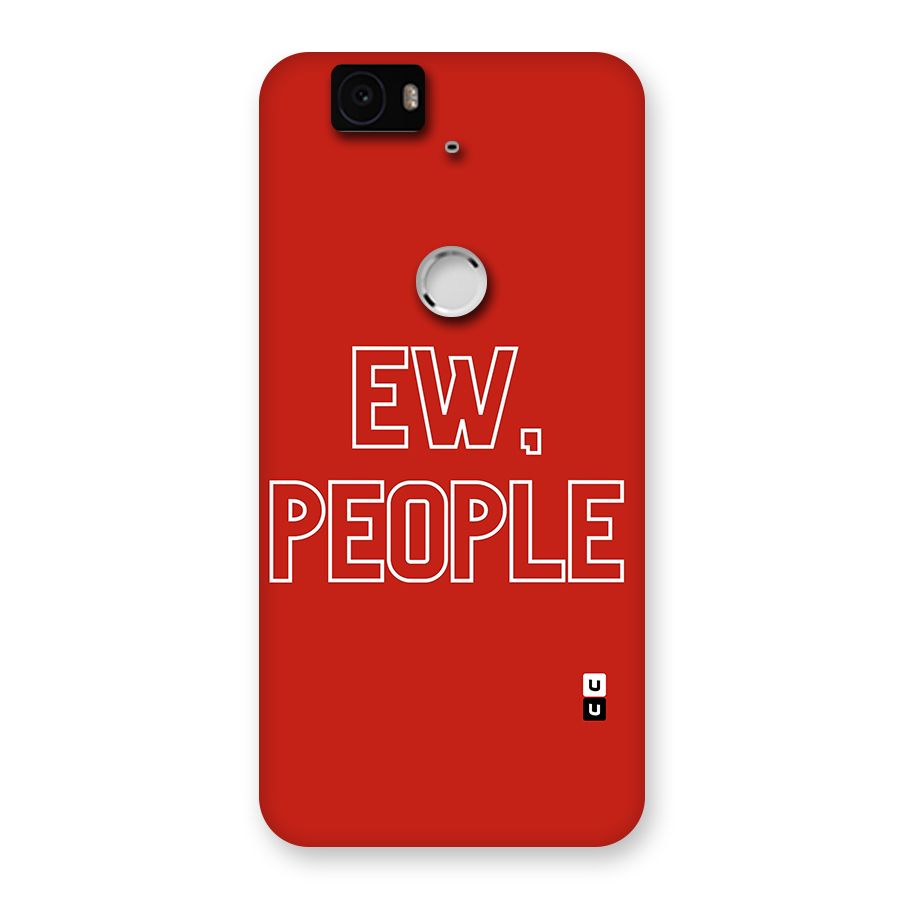 Ew People Back Case for Google Nexus-6P
