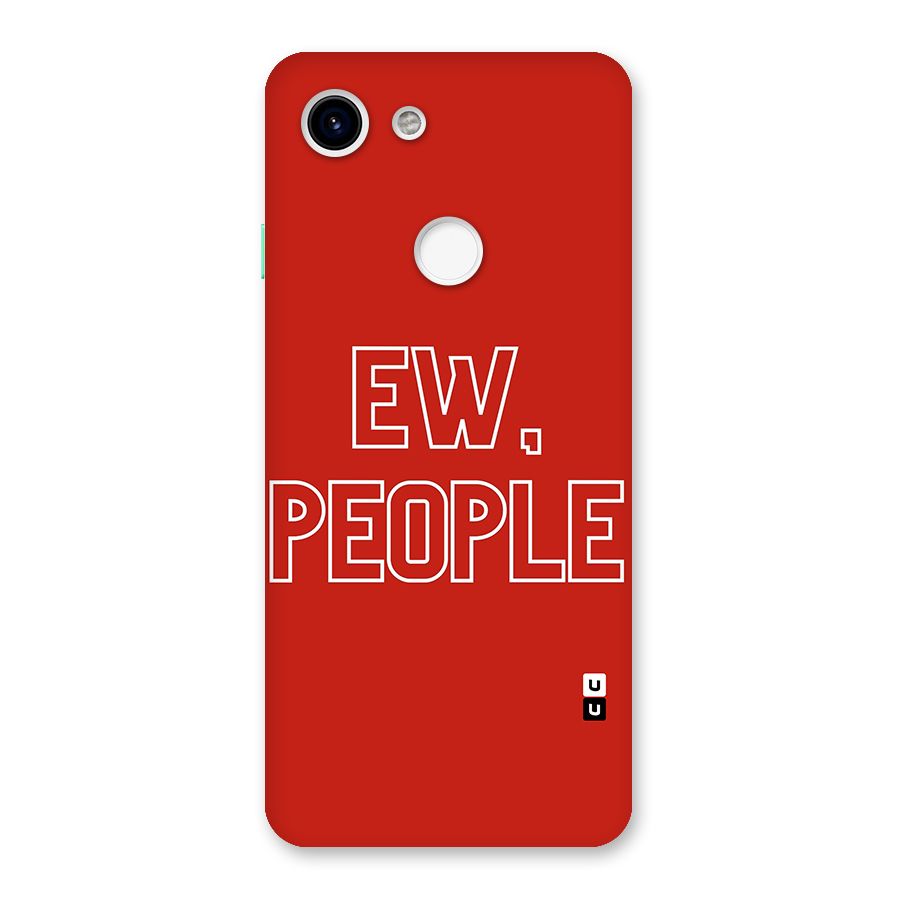 Ew People Back Case for Google Pixel 3