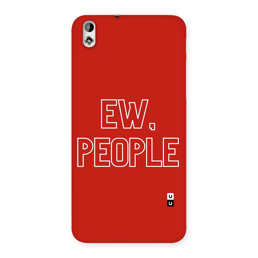 Ew People Back Case for HTC Desire 816g