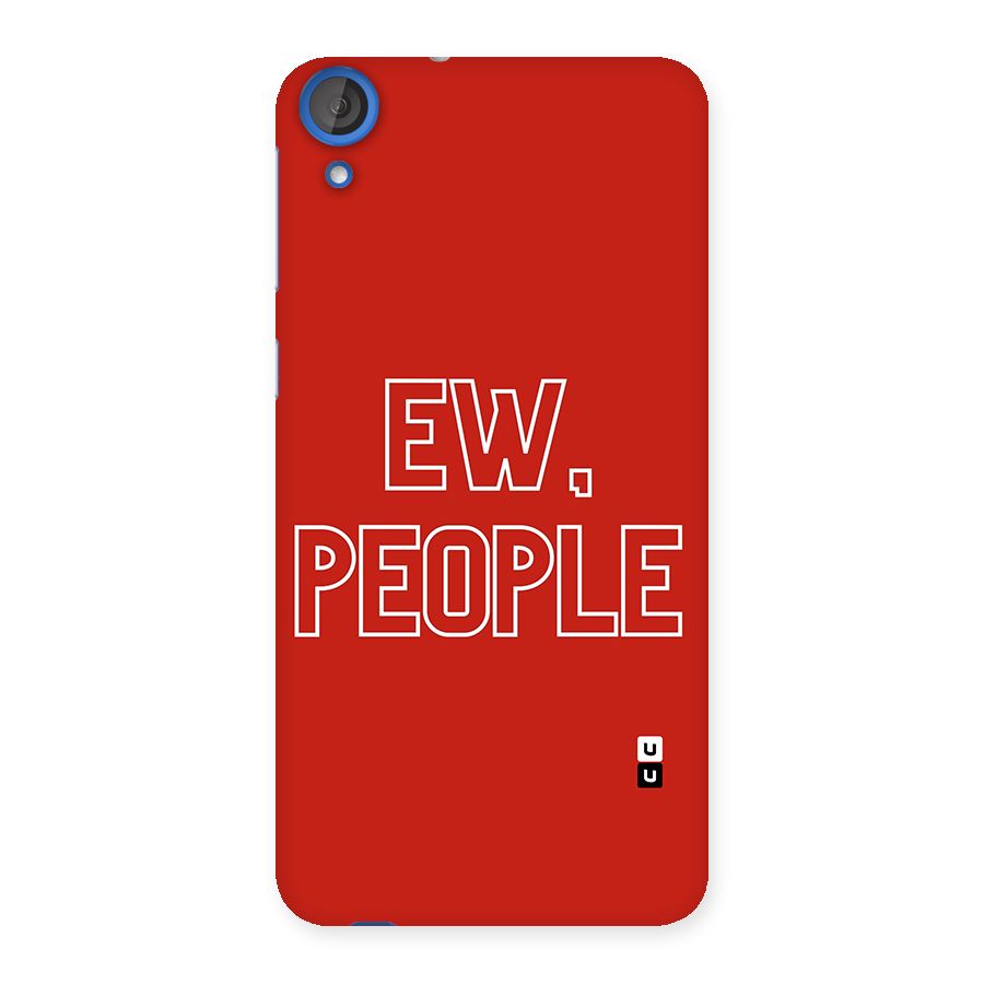 Ew People Back Case for HTC Desire 820