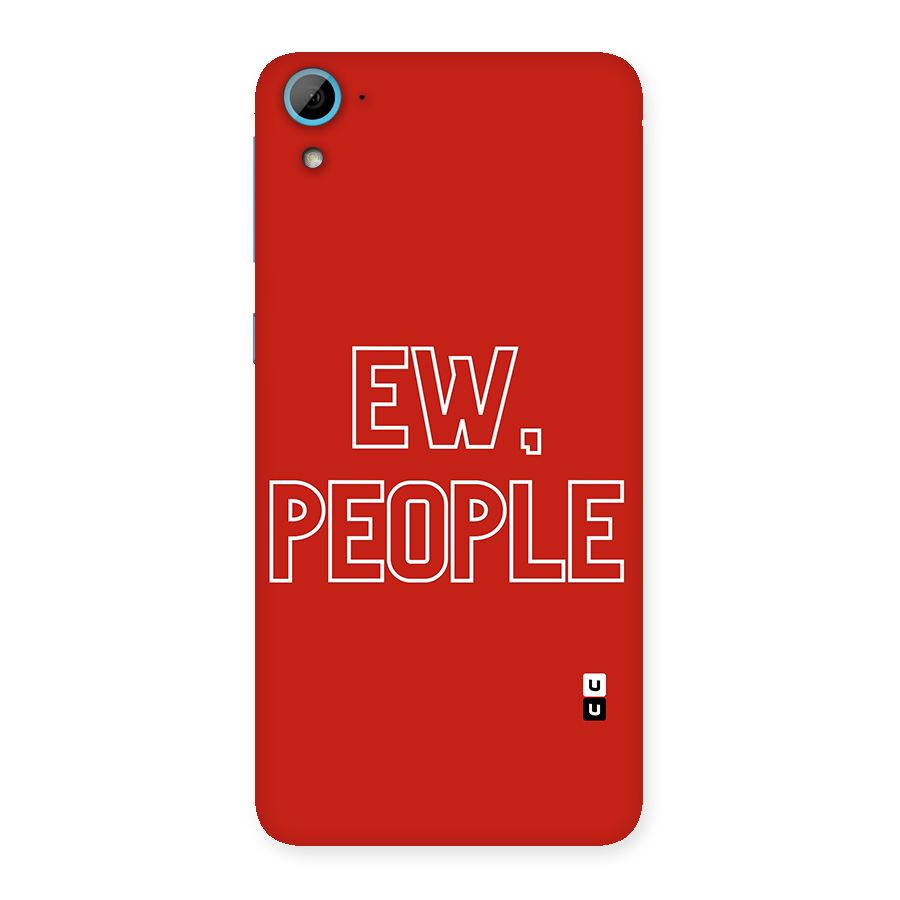 Ew People Back Case for HTC Desire 826