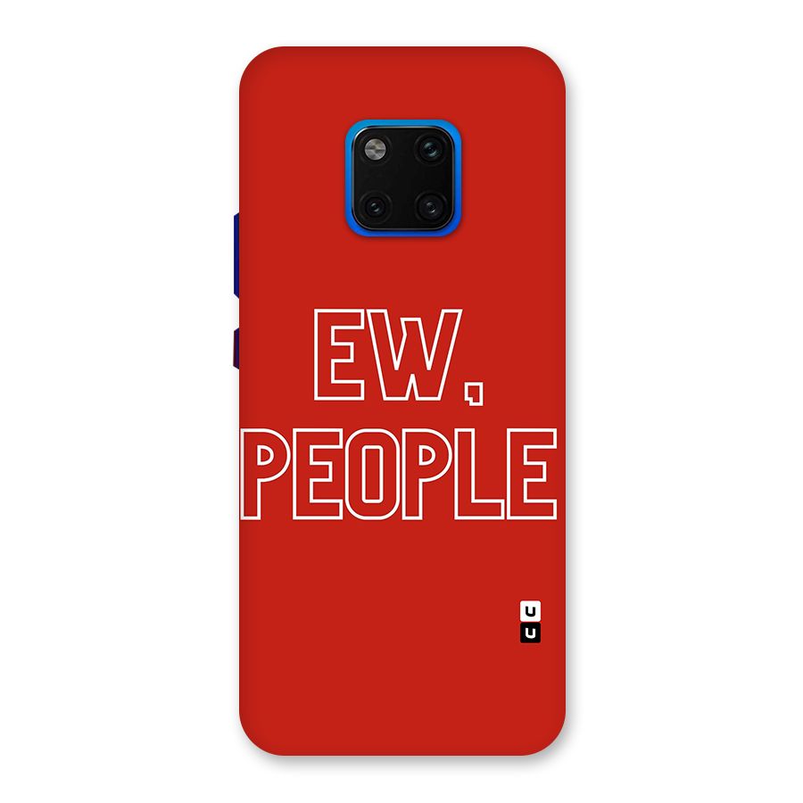 Ew People Back Case for Huawei Mate 20 Pro