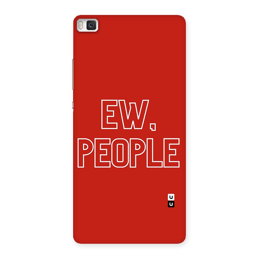 Ew People Back Case for Huawei P8