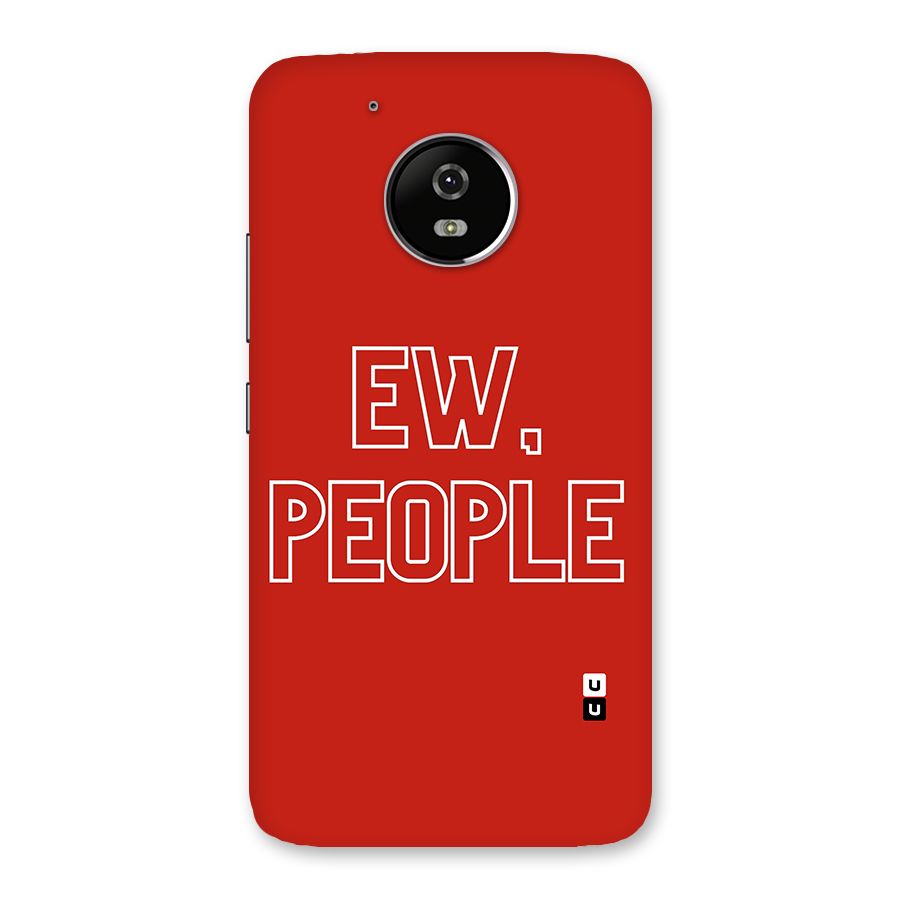 Ew People Back Case for Moto G5