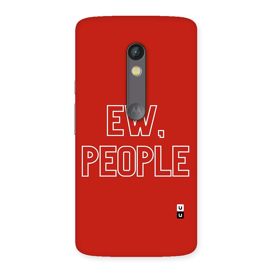Ew People Back Case for Moto X Play