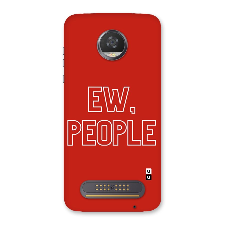Ew People Back Case for Moto Z2 Play