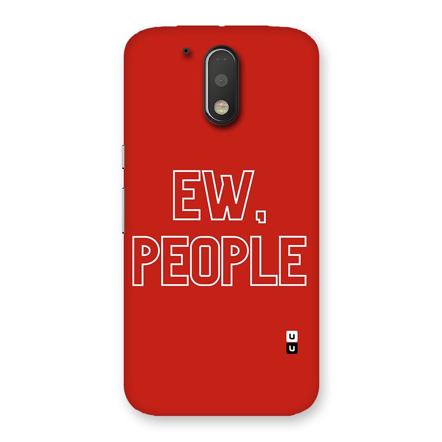 Ew People Back Case for Motorola Moto G4 Plus