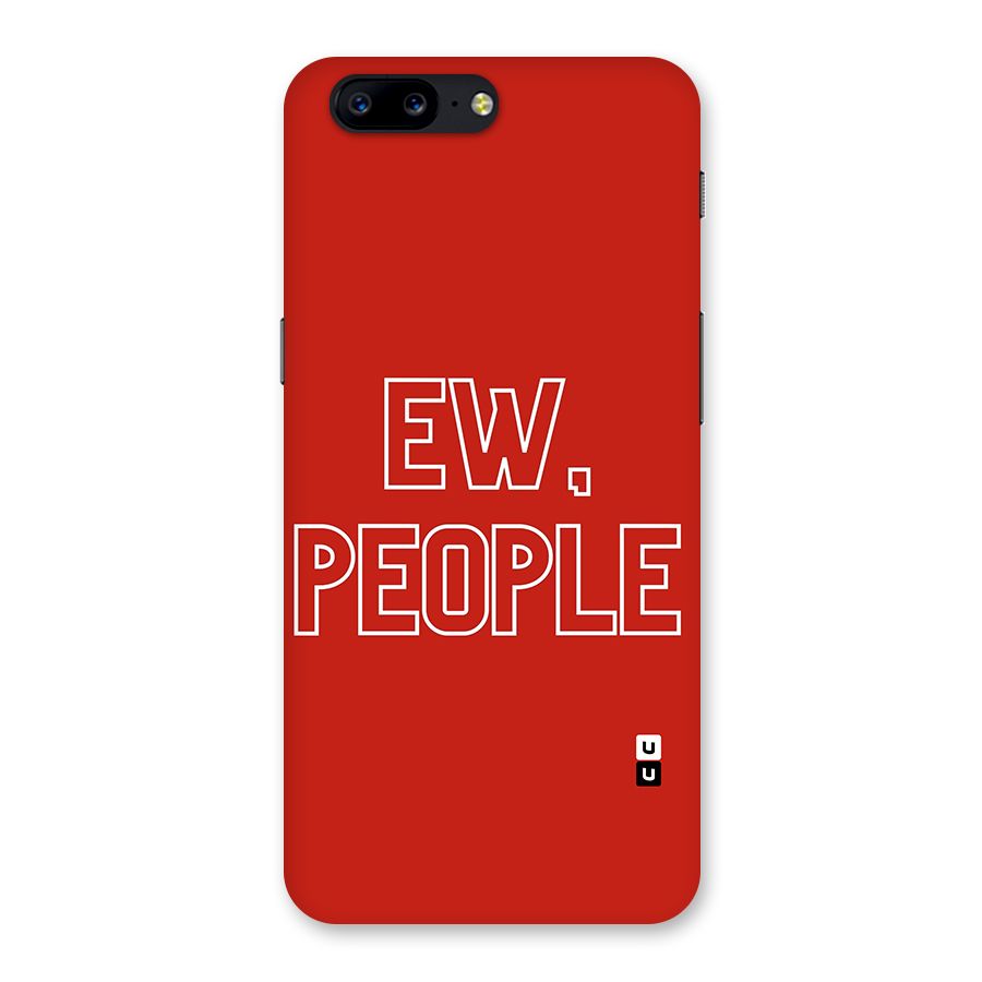 Ew People Back Case for OnePlus 5