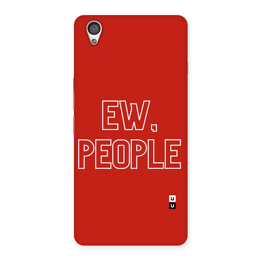 Ew People Back Case for OnePlus X