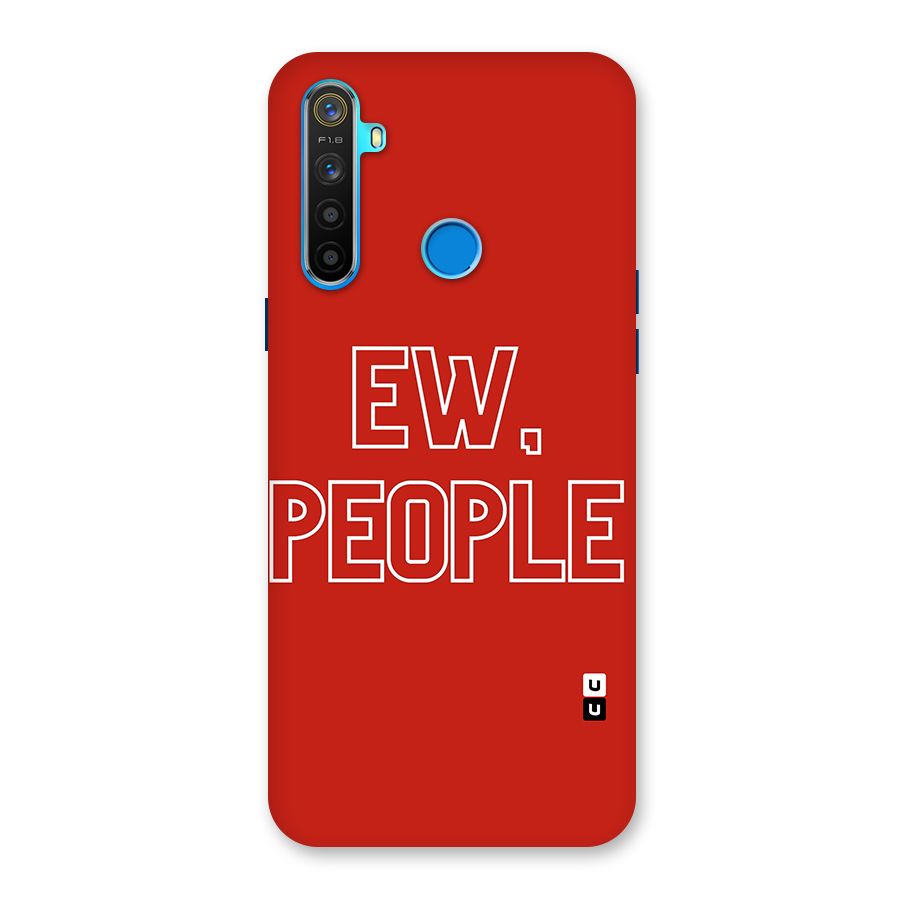 Ew People Back Case for Realme 5