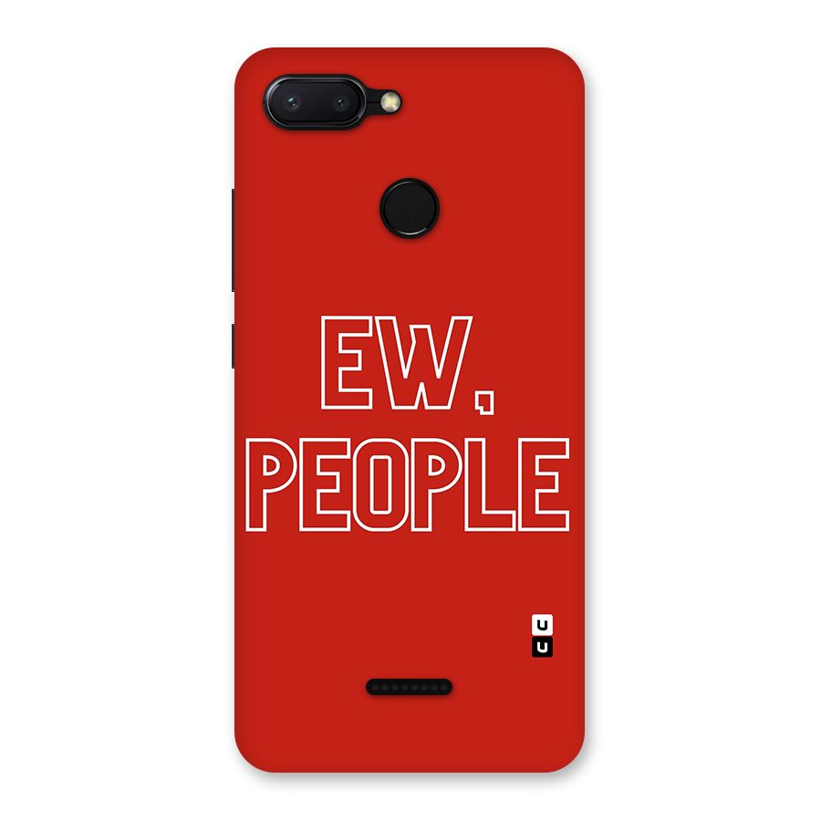 Ew People Back Case for Redmi 6