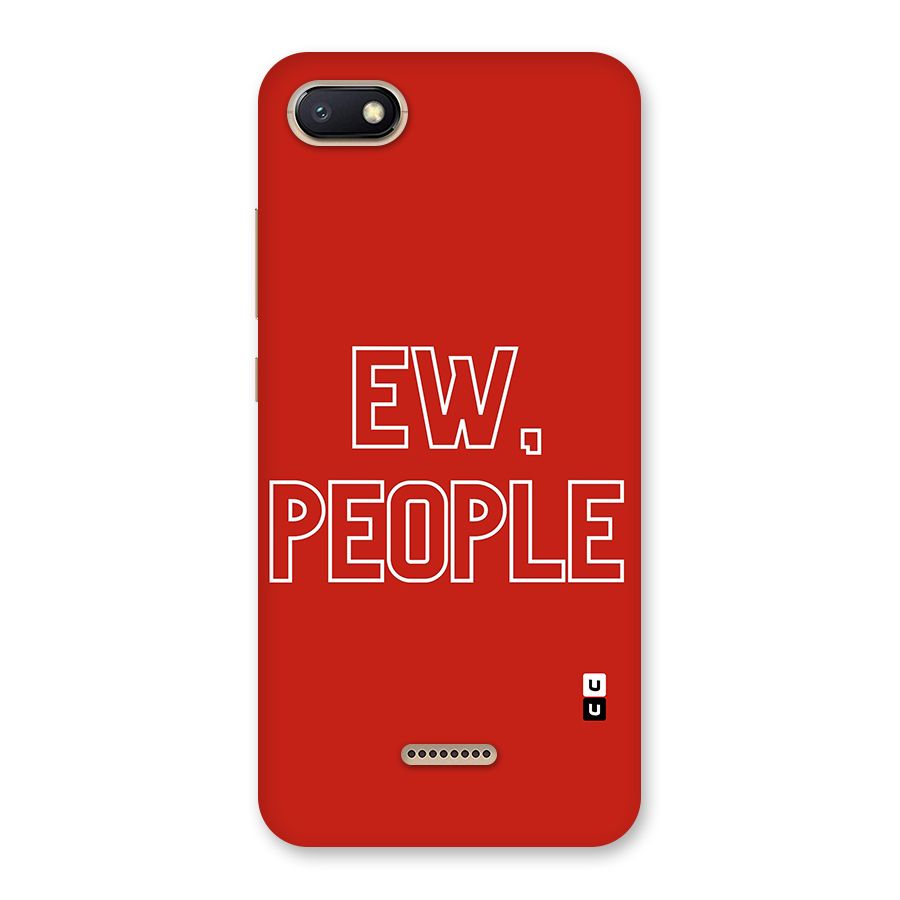 Ew People Back Case for Redmi 6A