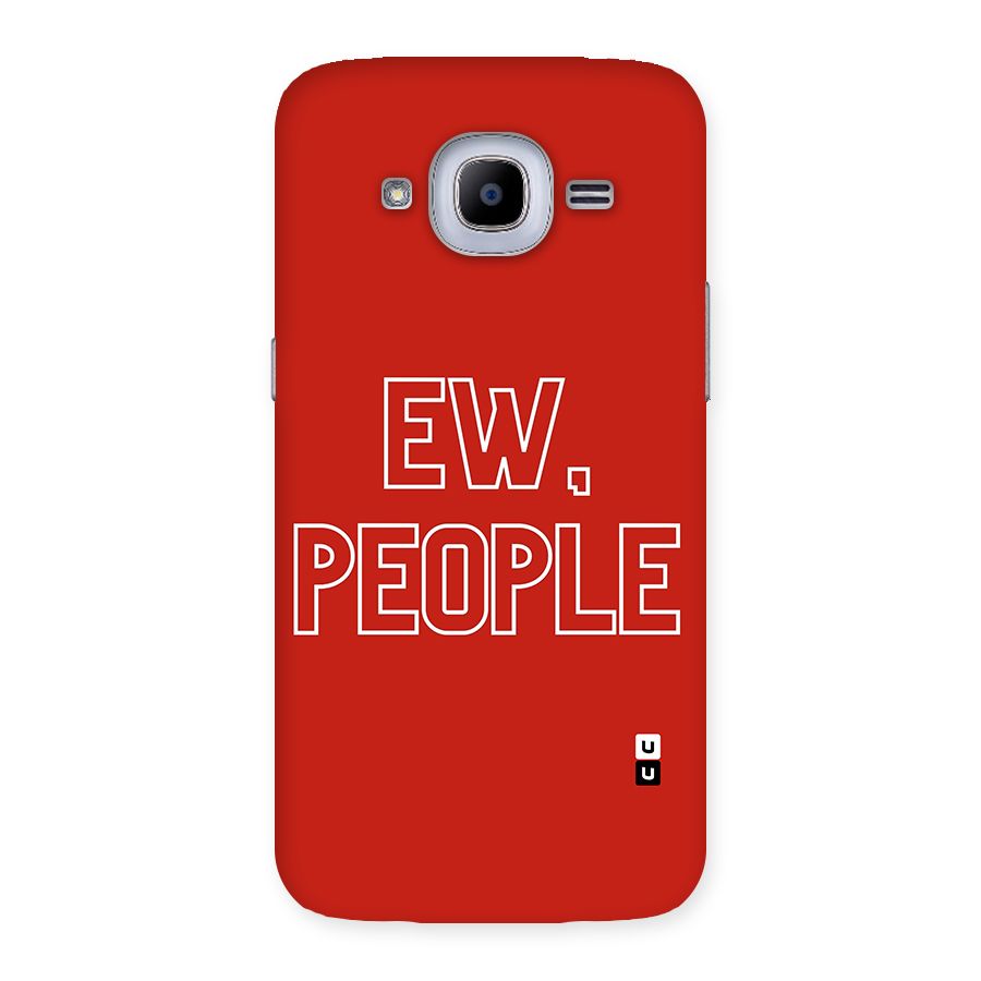 Ew People Back Case for Samsung Galaxy J2 2016