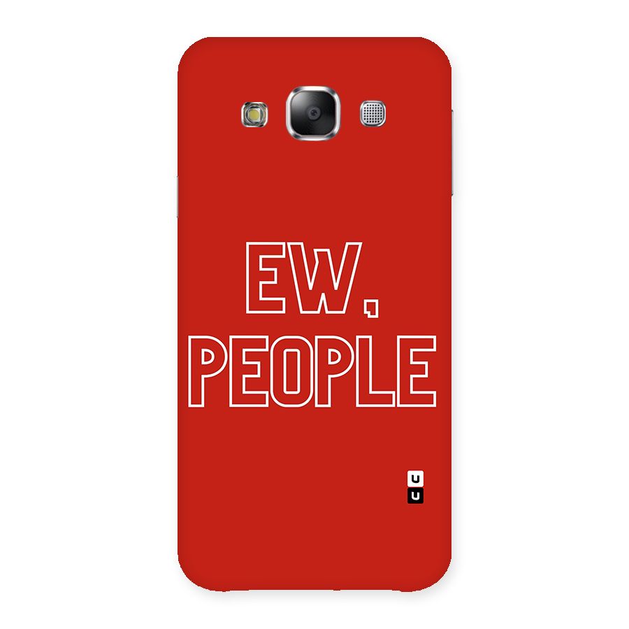 Ew People Back Case for Samsung Galaxy E5