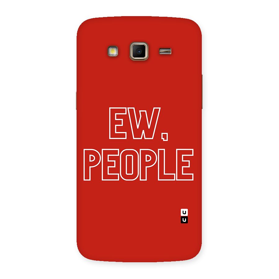 Ew People Back Case for Samsung Galaxy Grand 2