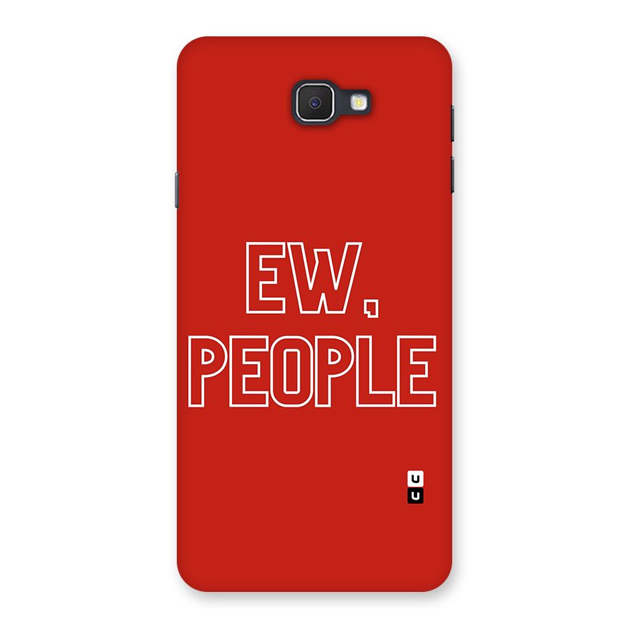 Ew People Back Case for Samsung Galaxy J7 Prime
