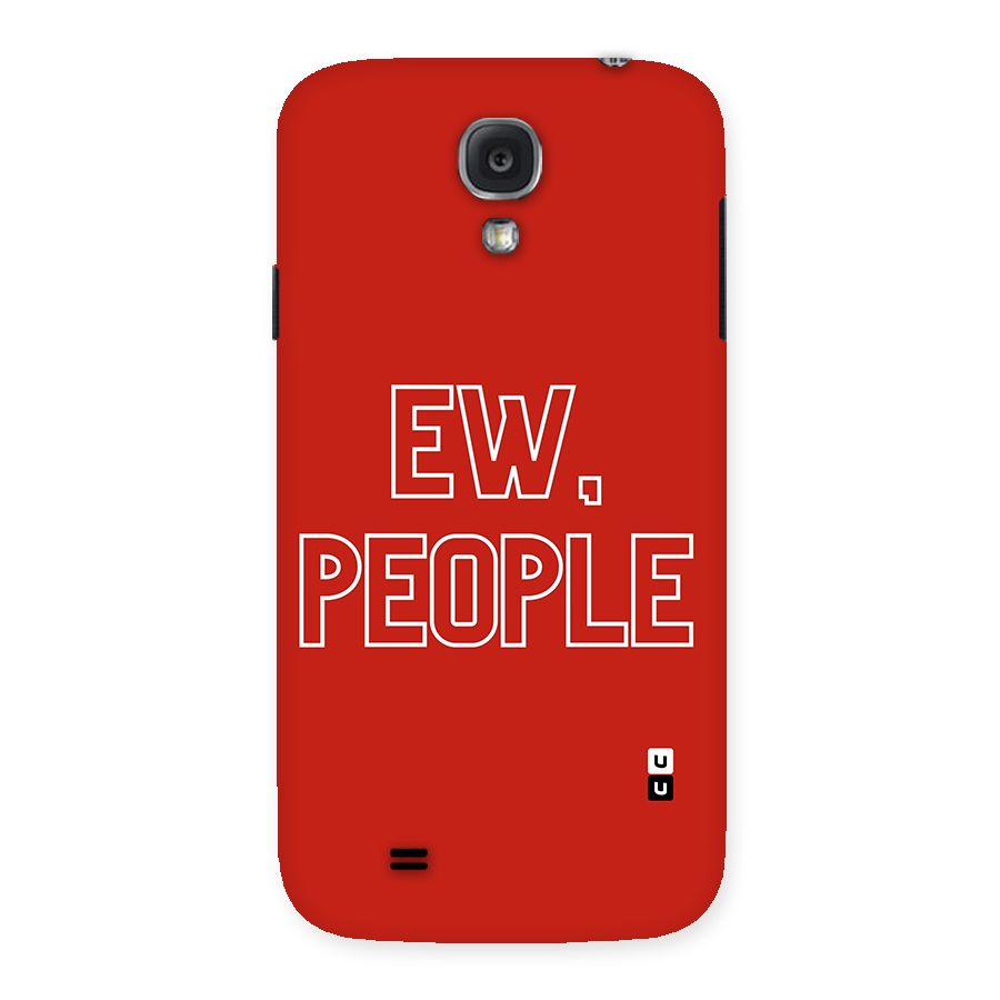 Ew People Back Case for Samsung Galaxy S4