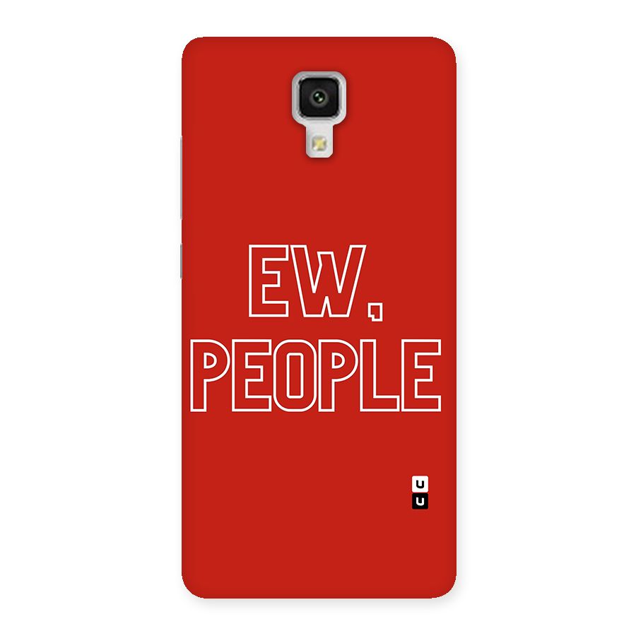 Ew People Back Case for Xiaomi Mi 4