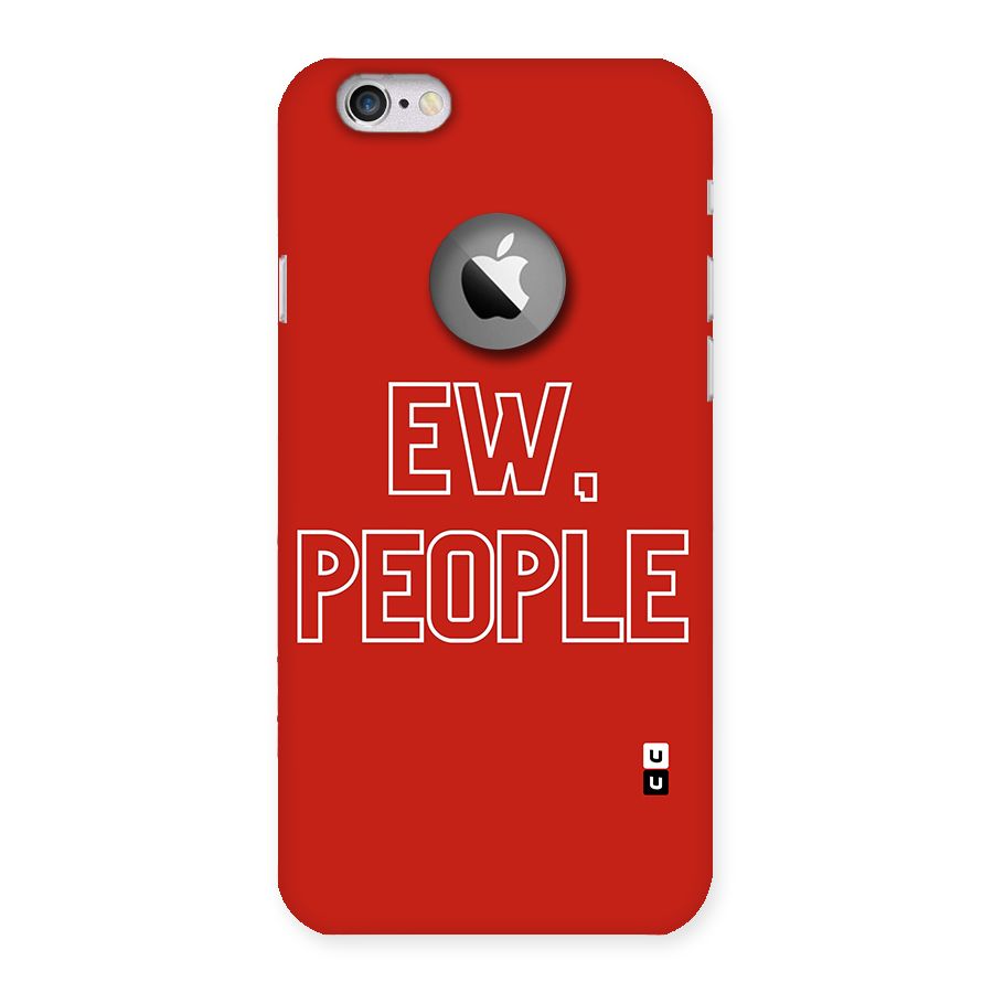 Ew People Back Case for iPhone 6 Logo Cut