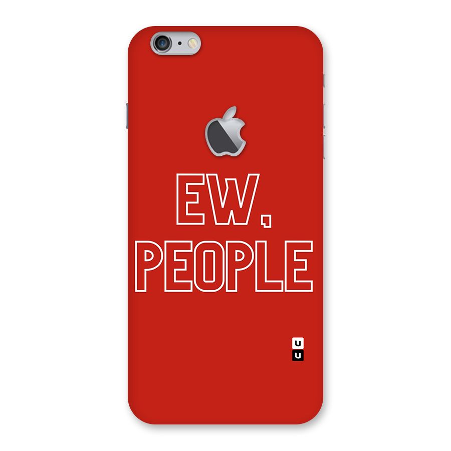 Ew People Back Case for iPhone 6 Plus 6S Plus Logo Cut