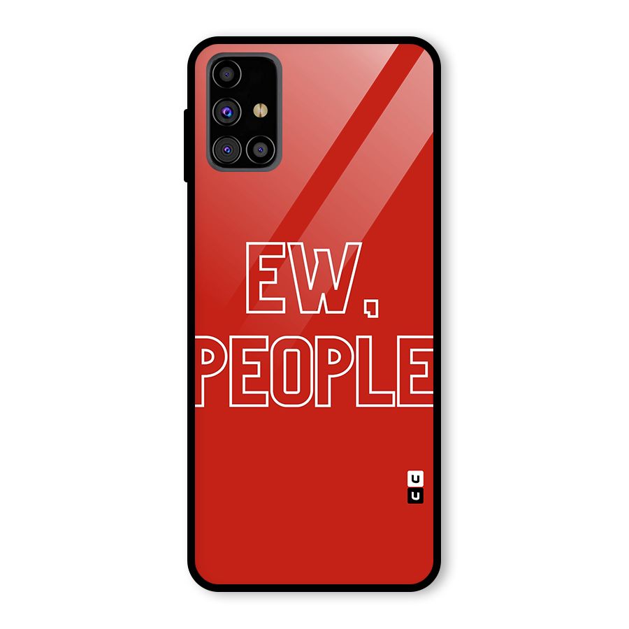 Ew People Glass Back Case for Galaxy M31s