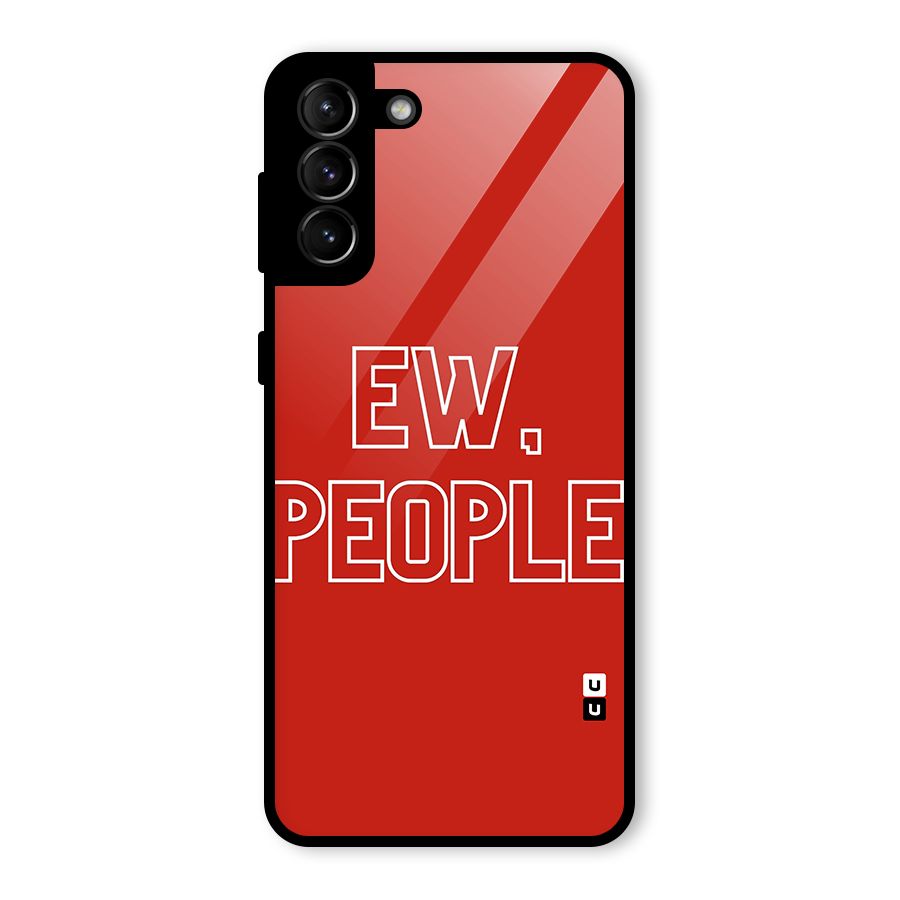 Ew People Glass Back Case for Galaxy S21 Plus