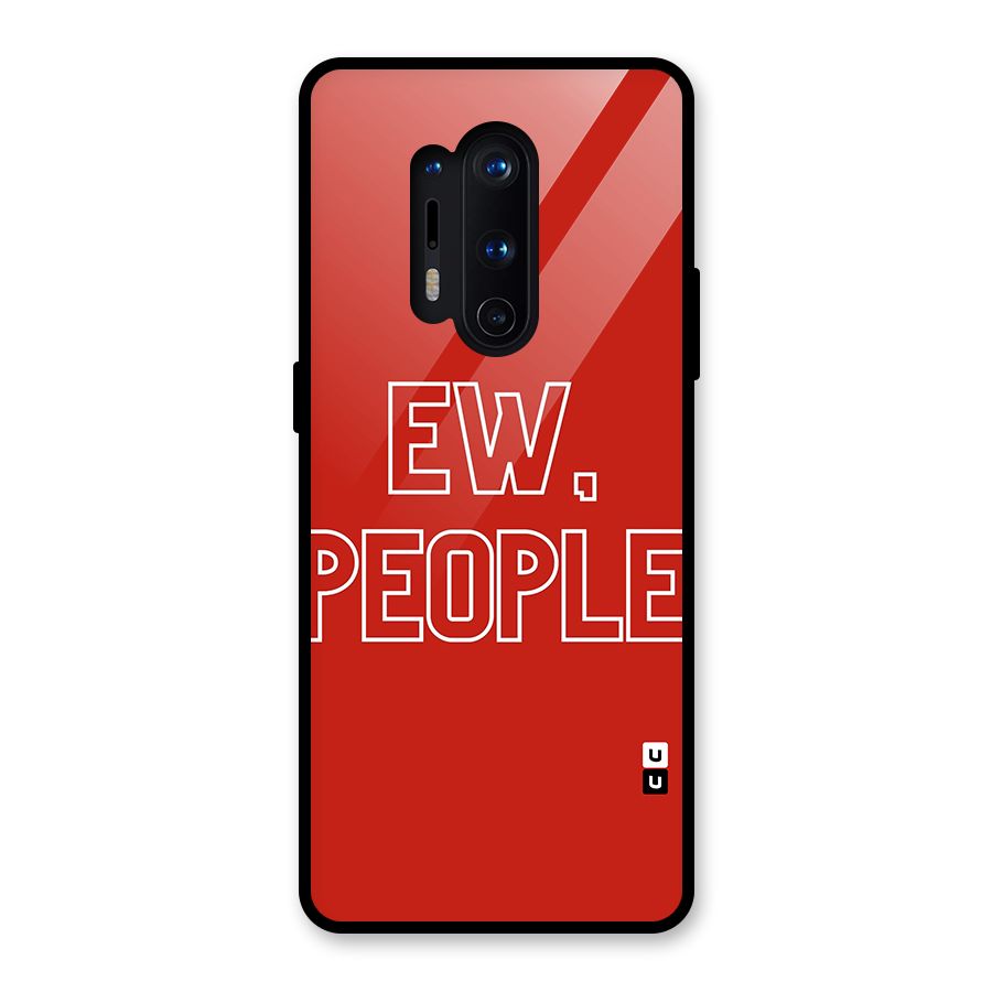 Ew People Glass Back Case for OnePlus 8 Pro