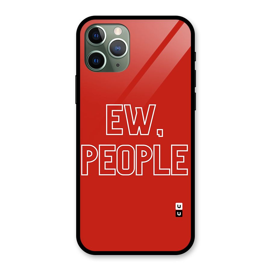 Ew People Glass Back Case for iPhone 11 Pro