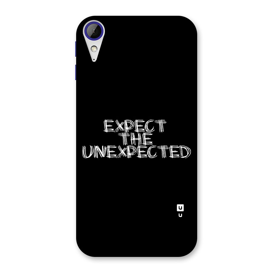 Expect The Unexpected Back Case for Desire 830