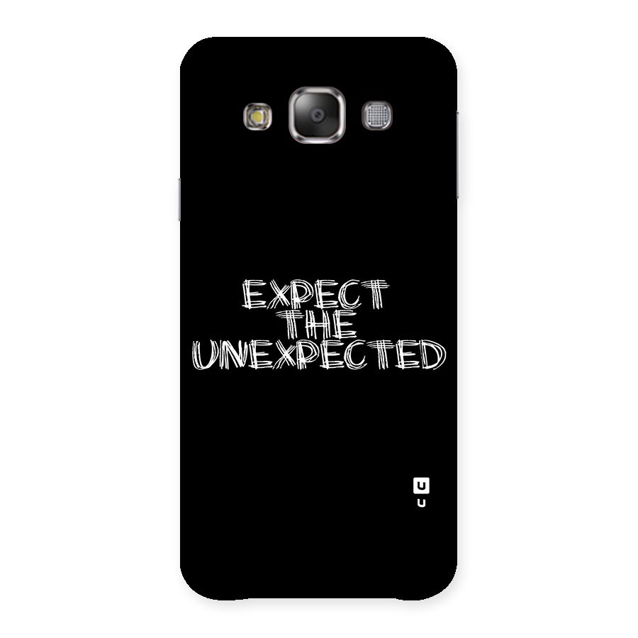 Expect The Unexpected Back Case for Galaxy E7