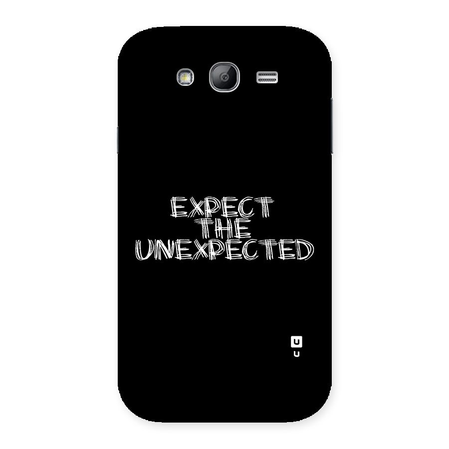 Expect The Unexpected Back Case for Galaxy Grand