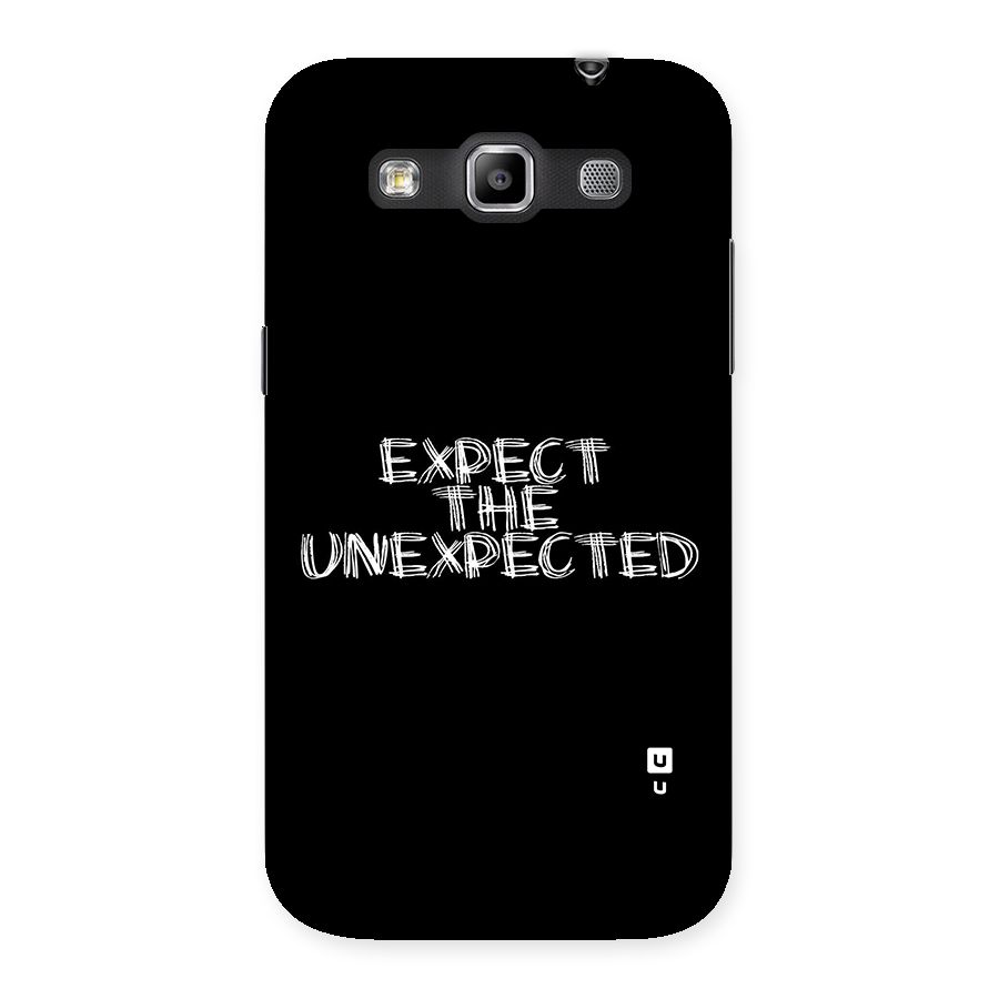 Expect The Unexpected Back Case for Galaxy Grand Quattro