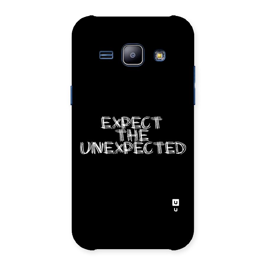 Expect The Unexpected Back Case for Galaxy J1