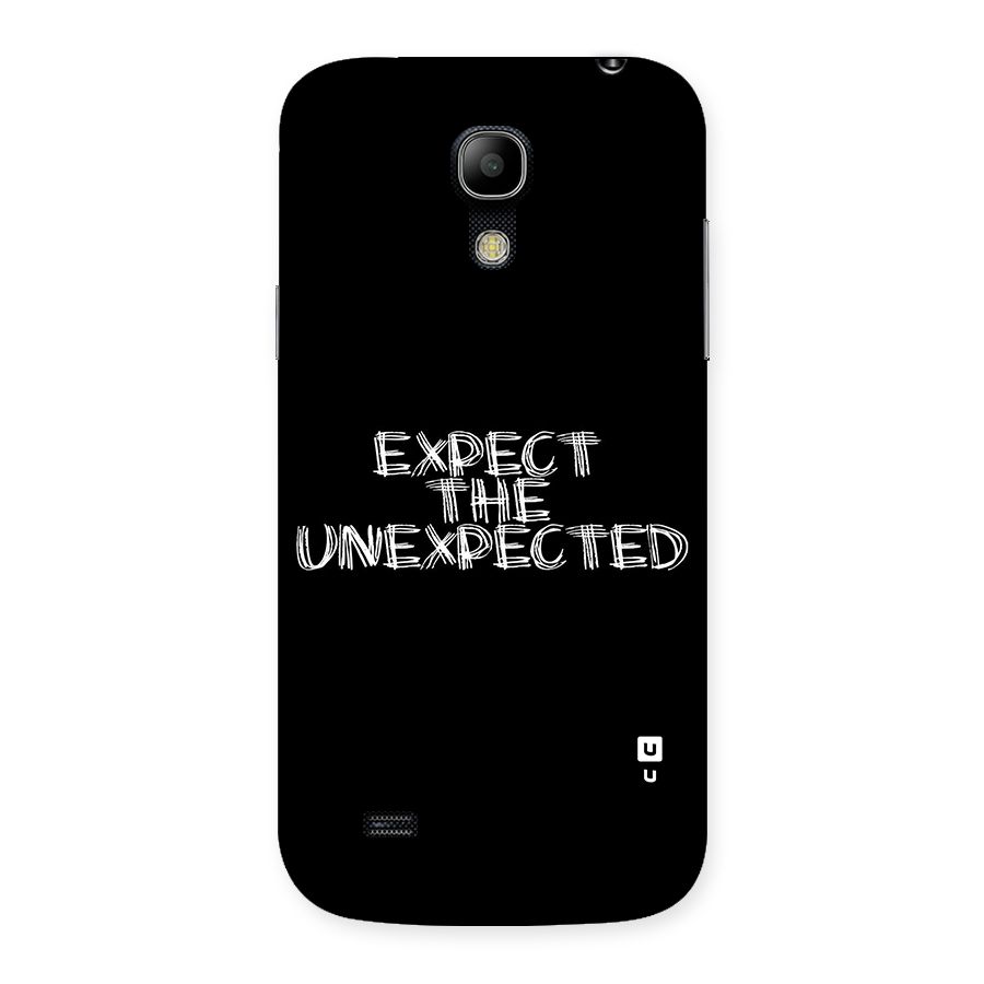Expect The Unexpected Back Case for Galaxy S4 Mini