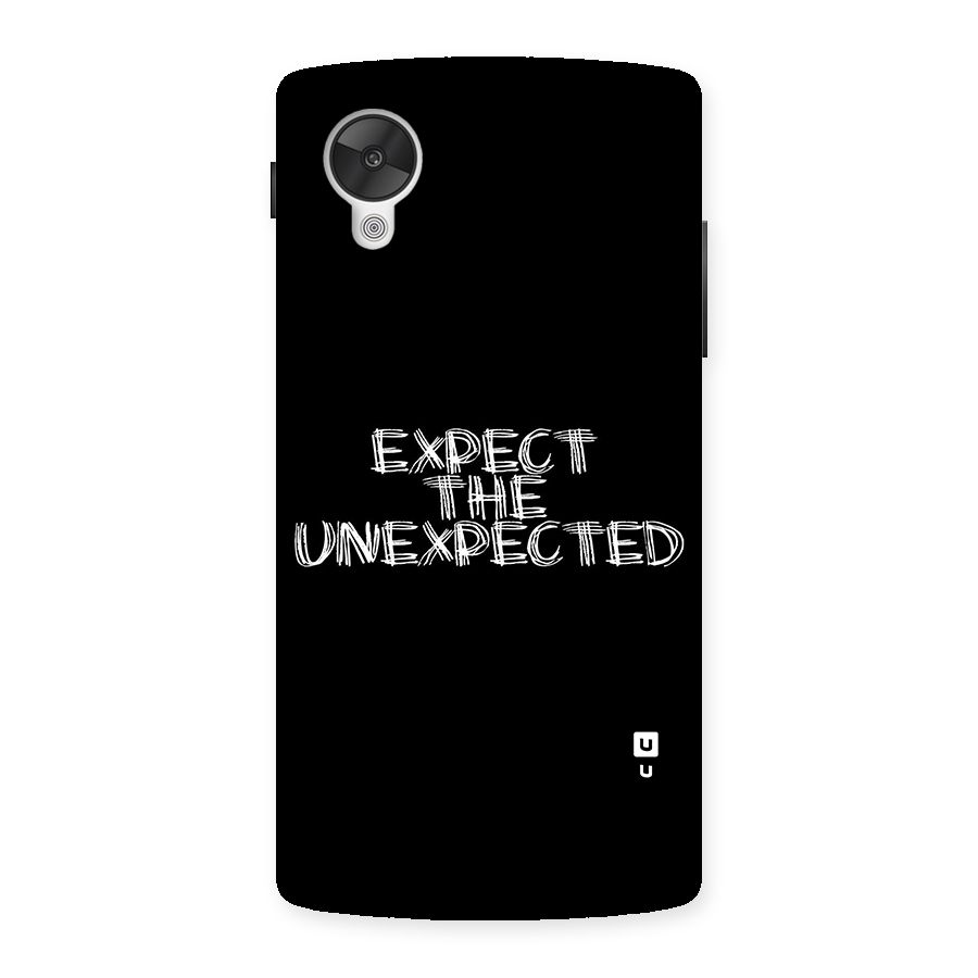 Expect The Unexpected Back Case for Google Nexsus 5