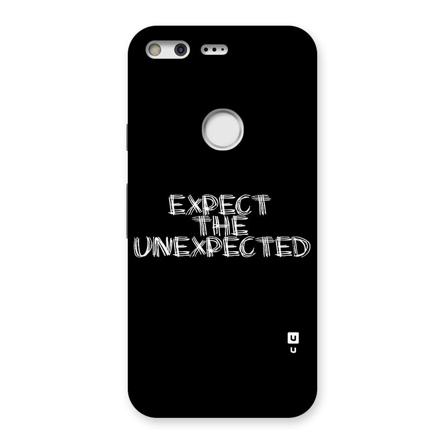 Expect The Unexpected Back Case for Google Pixel