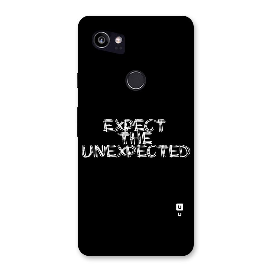 Expect The Unexpected Back Case for Google Pixel 2 XL