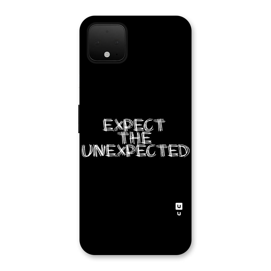 Expect The Unexpected Back Case for Google Pixel 4 XL