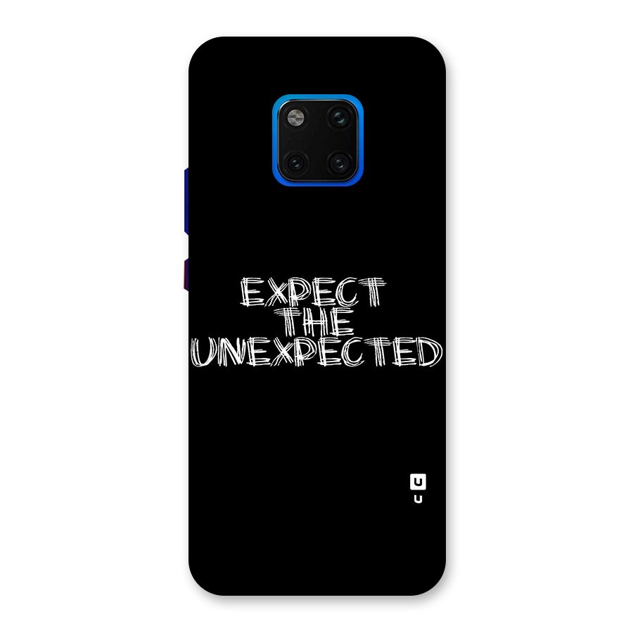 Expect The Unexpected Back Case for Huawei Mate 20 Pro