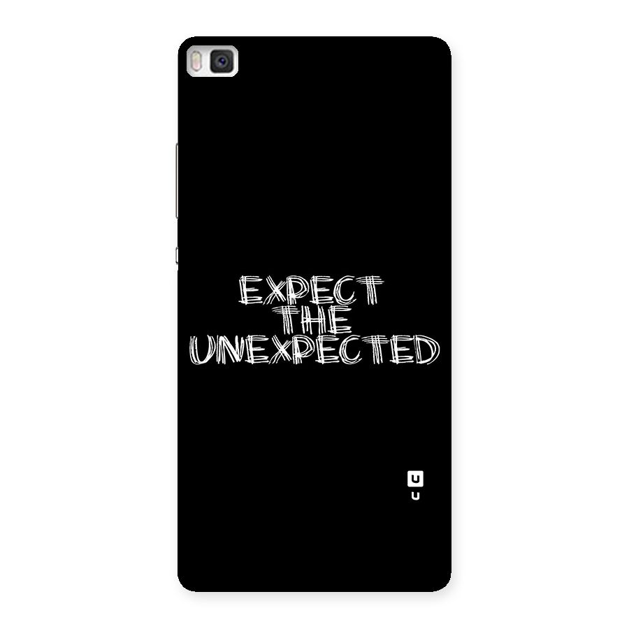 Expect The Unexpected Back Case for Huawei P8