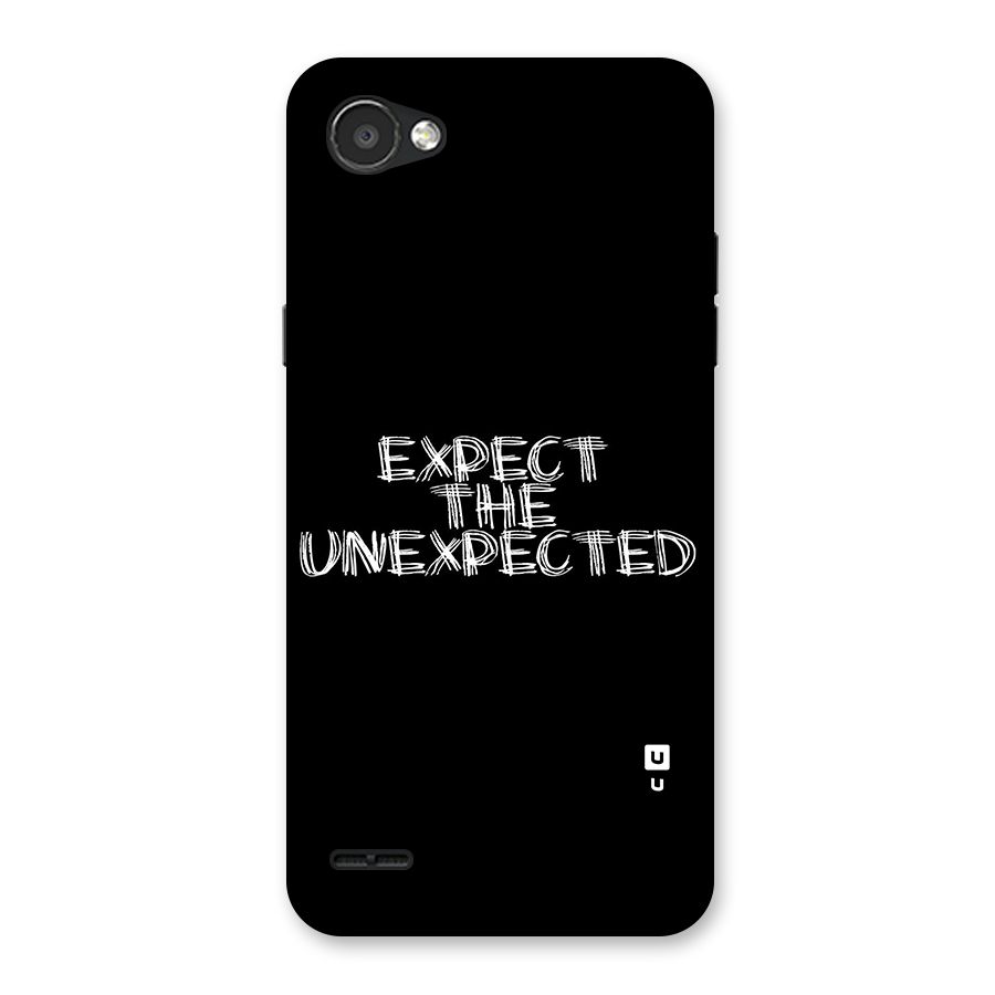 Expect The Unexpected Back Case for LG Q6