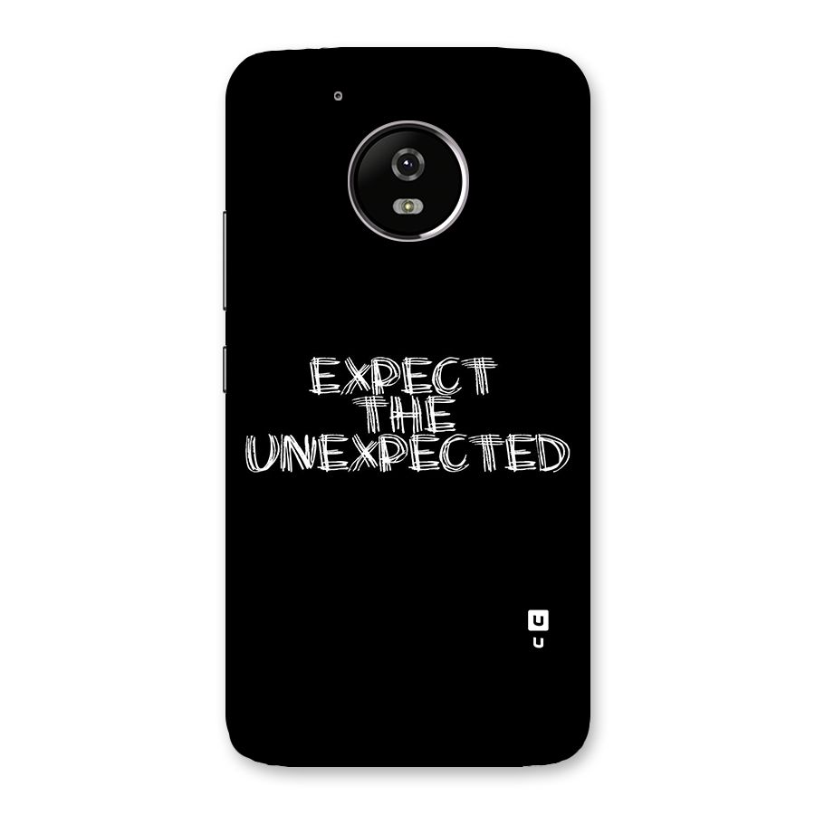 Expect The Unexpected Back Case for Moto G5