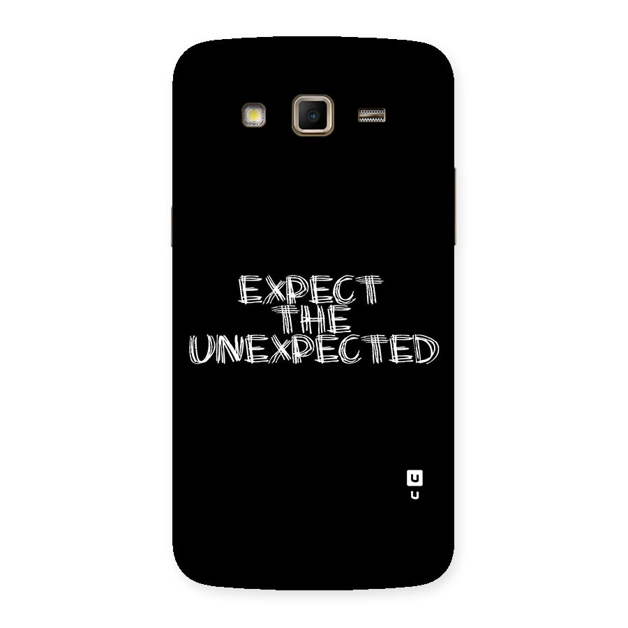 Expect The Unexpected Back Case for Samsung Galaxy Grand 2