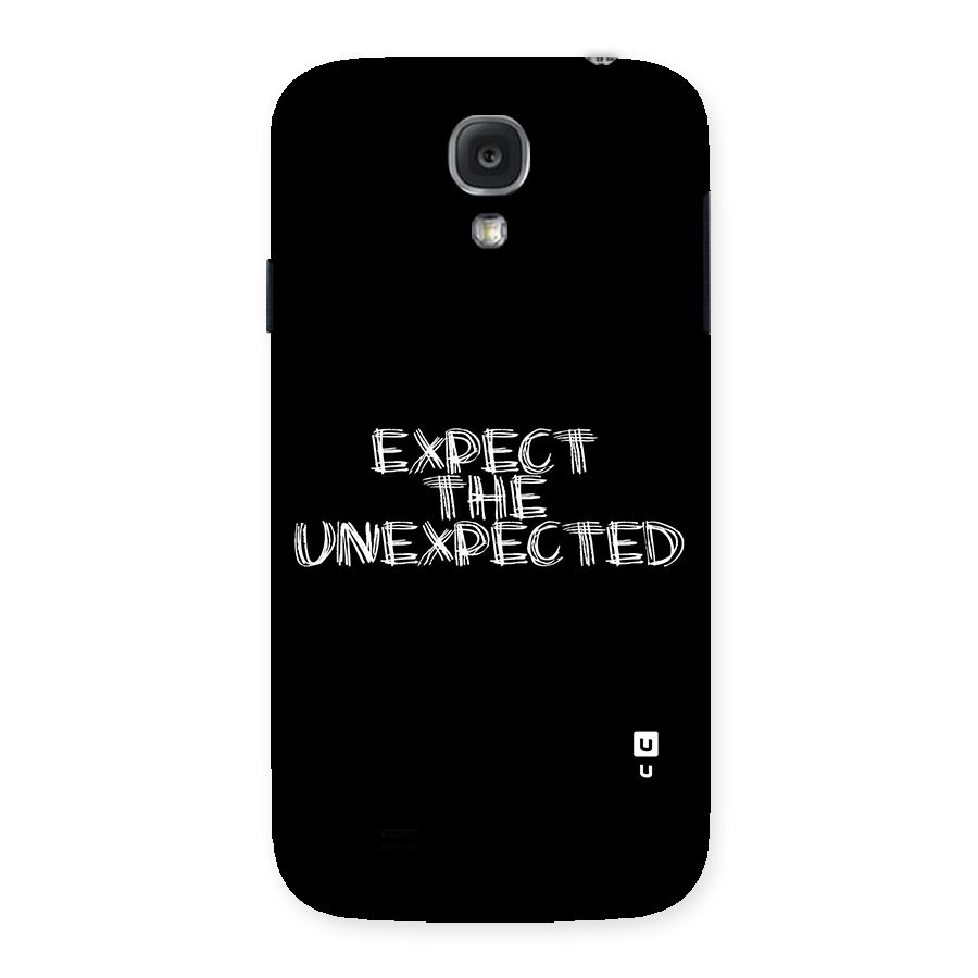 Expect The Unexpected Back Case for Samsung Galaxy S4
