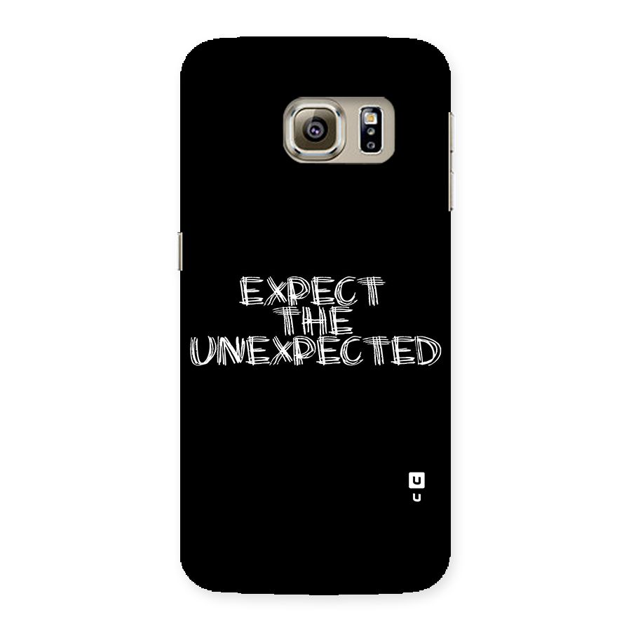 Expect The Unexpected Back Case for Samsung Galaxy S6 Edge