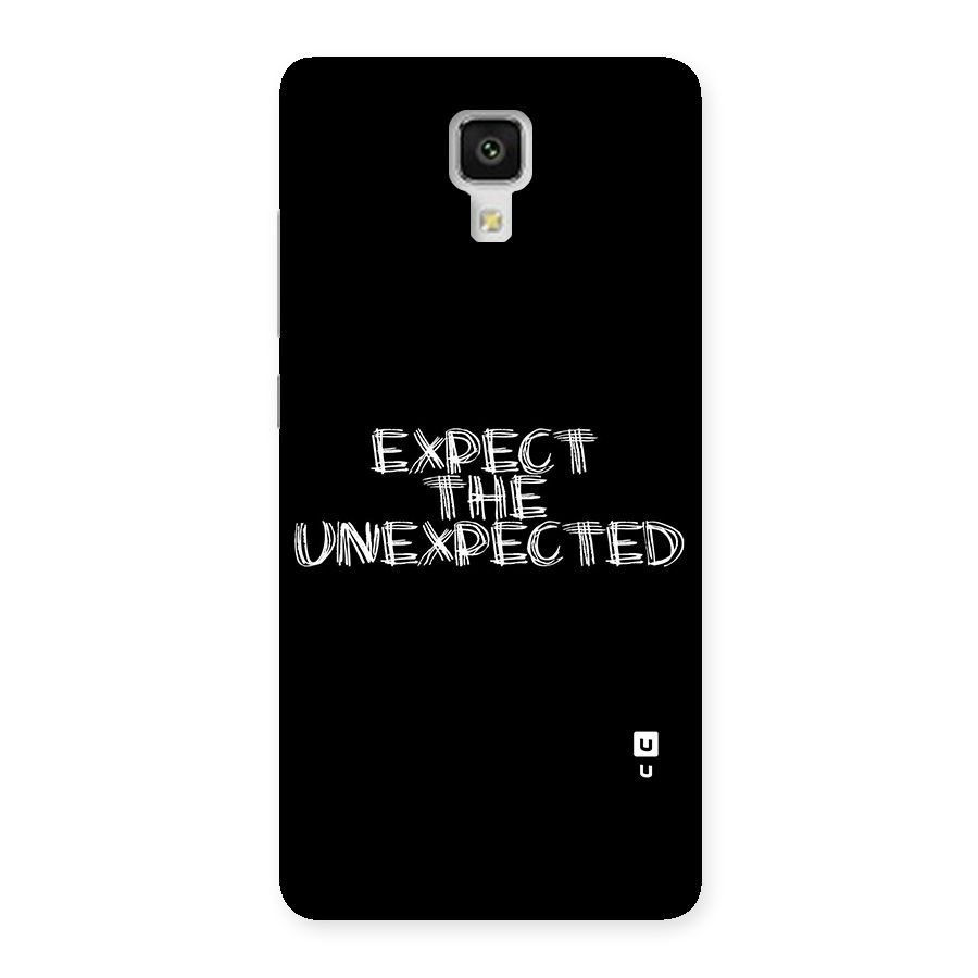 Expect The Unexpected Back Case for Xiaomi Mi 4