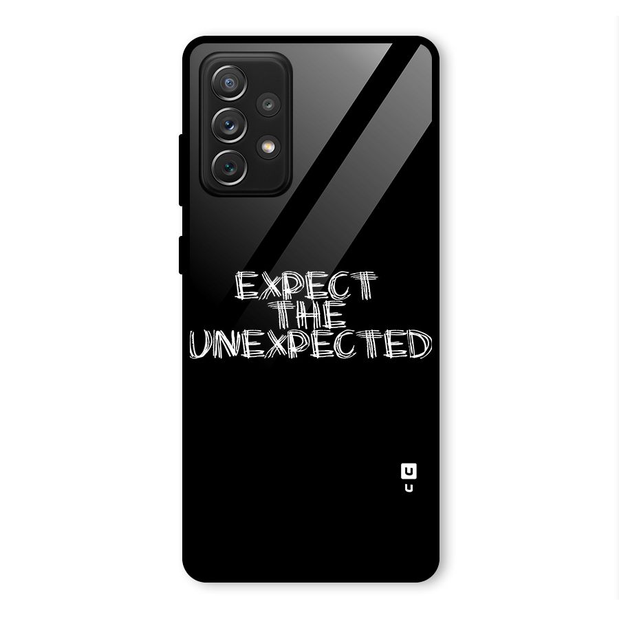 Expect The Unexpected Glass Back Case for Galaxy A72