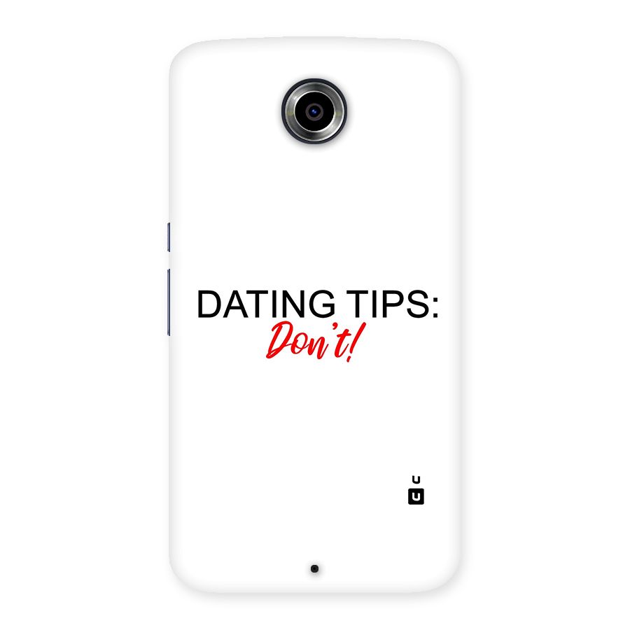 Expert Dating Tip Back Case for Nexsus 6